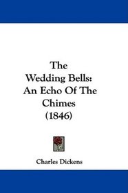 The Wedding Bells: An Echo Of The Chimes (1846)