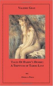 Tales Of Daddy's Desire: A Triptych of Taboo Lust