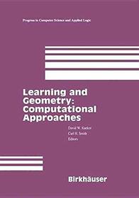 Learning Geometry: Computational Approaches (Progress in Theoretical Computer Science)