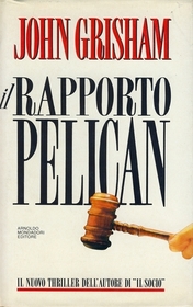 Il Rapporto Pelican (The Pelican Brief) (Italian Edition)