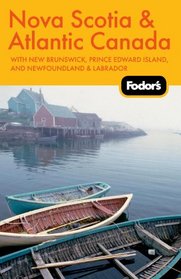 Fodor's Nova Scotia & Atlantic Canada, 12th Edition: With New Brunswick, Prince Edward Island, and Newfoundland & Labrador (Fodor's Gold Guides)
