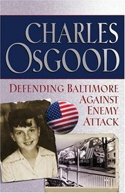 Defending Baltimore Against Enemy Attack : A Boyhood Year During World War II