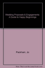 Wedding Proposals & Engagements: A Guide to Happy Beginnings