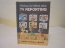 Finding out about jobs: TV reporting