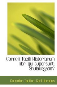 Cornelii Taciti Historiarum libri qui supersunt: Shulausgabe (Latin Edition)