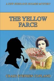 The Yellow Farce: A New Sherlock Holmes Mystery (New Sherlock Holmes Mysteries) (Volume 18)