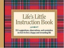 Life's Little Instruction Book: 511 Suggestions, Observations, And Reminders On How To Live A Happy And Rewarding Life