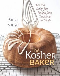 The Kosher Baker: Over 160 Dairy-free Recipes from Traditional to Trendy (Hbi Series on Jewish Women)