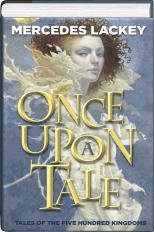 Once Upon a Tale (The Fairy Godmother, One Good Knight, Fortune's Fool) (Tales of the Five Hundred Kingdoms, Omnibus 1)