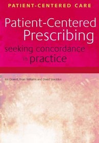 Patient-Centred Prescribing: Seeking Concordance in Practice (Patient-Centered Care)