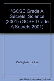 Science (GCSE Higher Tier) (GCSE Grade A Secrets 2001)