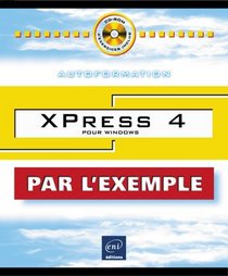 X Press 4 pour Windows, collection Par l'Exemple, en franais / in french