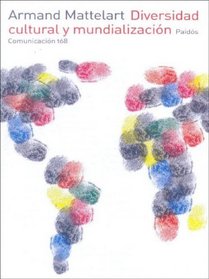 Diversidad cultural y mundializacion / Cultural Diversity and Globalization (Paidos Comunicacion / Communication) (Spanish Edition)