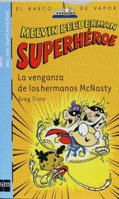 La venganza de los hermanos McNasty (El Barco De Vapor: Melvin Superheroe/ the Steamboat: Melvin Beederman Superhero) (Spanish Edition)