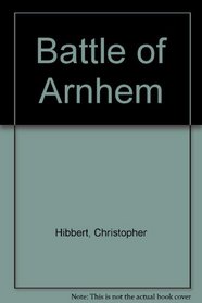 The Battle of Arnhem