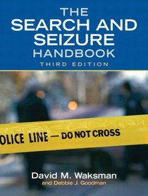 Search and Seizure Handbook, The (3rd Edition)