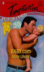 Baby.Com (Bachelors & Babies) (Harlequin Temptation, No 745)