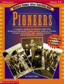 History Comes Alive Teaching Unit: Pioneers (Grades 4-8)