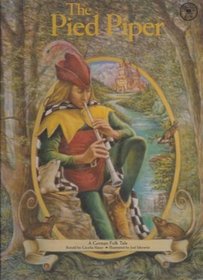 The Pied Piper: A German folk tale (Fairy tale classics series)