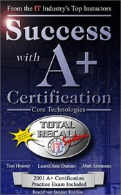 Success with A+ Core Hardware Certification