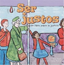 Ser justos: Un libro sobre la justicia (Being Fair: A Book About Fairness) (Asi Somos!/ Way to Be!) (Spanish Edition)