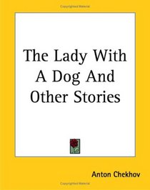 The Lady With A Dog And Other Stories