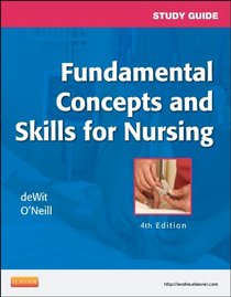 Study Guide for Fundamental Concepts and Skills for Nursing, 4e