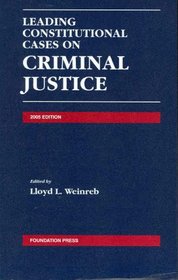 Leading Constitutional Cases on Criminal Justice 2005 (Leading Constitutional Cases on Criminal Justice) (Leading Constitutional Cases on Criminal Justice)