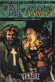 The Fall of Atlanta: From the Most Ancient of Times to Friday, 2 July, 1999 (World of Darkness)