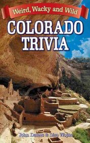 Colorado Trivia (Weird, Wacky and Wild)