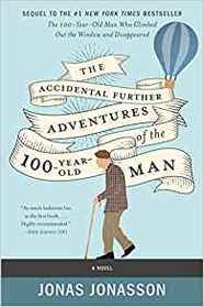 The Accidental Further Adventures of the Hundred-Year-Old Man (Hundred-Year-Old Man, Bk 2)