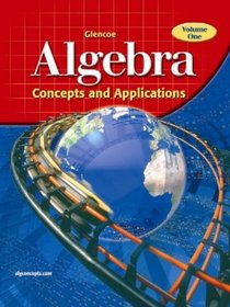 Glencoe Algebra: Concepts and Applications, Volume 1, Student Edition