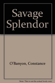 Savage Splendor