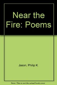 Near the Fire: Poems