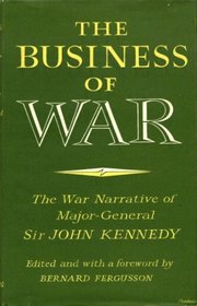 The business of war: The war narrative of Major-General Sir John Kennedy