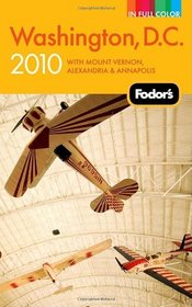 Fodor's Washington, D.C. 2010: with Mount Vernon, Alexandria & Annapolis (Full-Color Gold Guides)