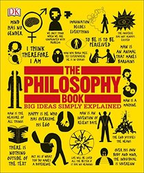 The Philosophy Book (Big Ideas Simply Explained)