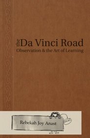 The Davinci Road: Observation and the Art of Learning