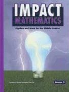 IMPACT Mathematics: Algebra and More for the Middle Grades, Course 2, Student Edition