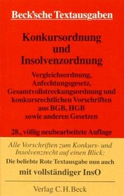 Konkursordnung ;: Und, Insolvenzordnung : Konkursordnung, Vergleichsordnung, Anfechtungsgesetz, Gesamtvollstreckungsordnung und Insolvenzordnung sowie ... (Beck'sche Textausgaben) (German Edition)