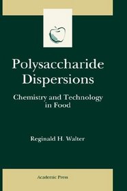 Polysaccharide Dispersions : Chemistry and Technology in Food (Food Science and Technology International)
