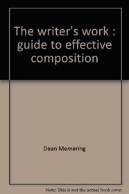 The writer's work: Guide to effective composition