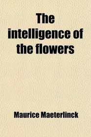 The intelligence of the flowers