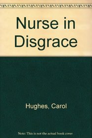 Nurse in Disgrace