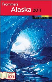 Frommer's Alaska 2011 (Frommer's Colour Complete Guides)