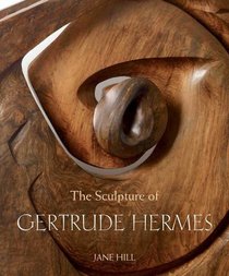 The Sculpture of Gertrude Hermes (British Sculptors & Sculpture)