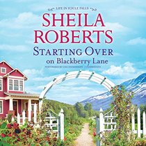 Starting over on Blackberry Lane: Library Edition (Life in Icicle Falls)