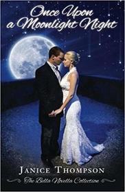 Once Upon a Moonlight Night: The Bella Novella Collection, Book One (Volume 1)