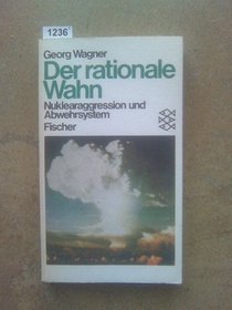 Der rationale Wahn: Nuklearaggression und Abwehrsystem (German Edition)