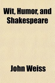 Wit, Humor, and Shakespeare